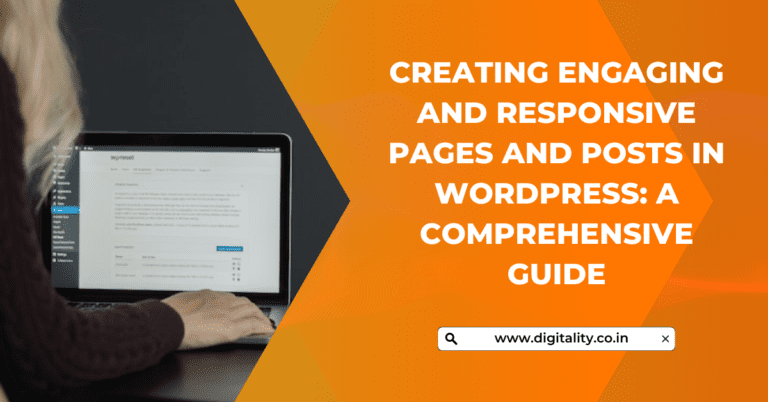 Creating Engaging and Responsive Pages and Posts in WordPress: A Comprehensive Guide