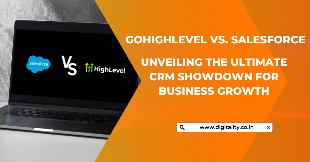 GoHighLevel vs. Salesforce: Unveiling the Ultimate CRM Showdown for Business Growth